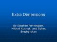 Extra Dimensions PowerPoint PPT Presentation
