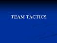 TEAM TACTICS PowerPoint PPT Presentation