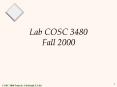 Lab COSC 3480 Fall 2000 PowerPoint PPT Presentation