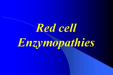 Red cell Enzymopathies