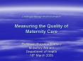 Learning to Manage Health Information Measuring the Quality of Maternity Care PowerPoint PPT Presentation