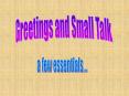 Greetings and Small Talk PowerPoint PPT Presentation