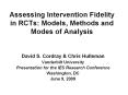Assessing Intervention Fidelity in RCTs: Models, Methods and Modes of Analysis PowerPoint PPT Presentation