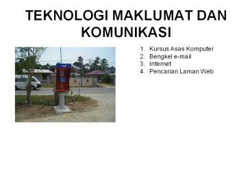 TEKNOLOGI MAKLUMAT DAN KOMUNIKASI