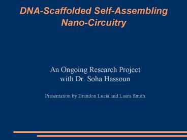 DNAScaffolded SelfAssembling NanoCircuitry