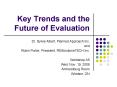 Key Trends and the Future of Evaluation PowerPoint PPT Presentation