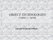 OBJECT TECHNOLOGIES CORBA vs. DCOM