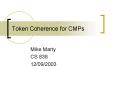 Token Coherence for CMPs PowerPoint PPT Presentation