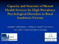 Capacity and Structure of Mental Health Services for High Prevalence Psychological Disorders in Rura PowerPoint PPT Presentation