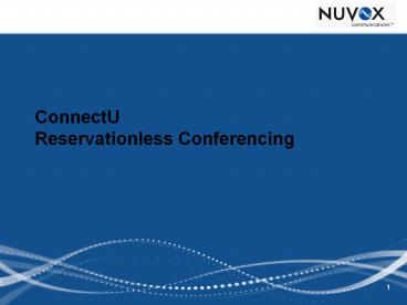 ConnectU Reservationless Conferencing