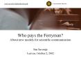 Who pays the Ferryman About new models for scientific communication PowerPoint PPT Presentation
