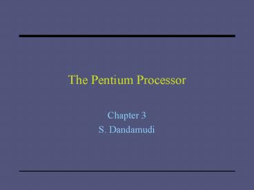 The Pentium Processor