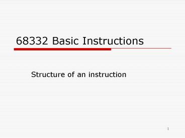 68332 Basic Instructions