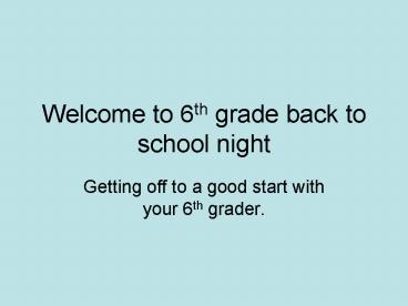 Welcome to 6th grade back to school night