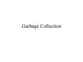 Garbage Collection PowerPoint PPT Presentation
