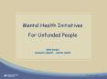 Mental Health Initiatives For Unfunded People PowerPoint PPT Presentation