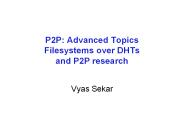 P2P: Advanced Topics Filesystems over DHTs and P2P research