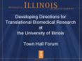 Developing Directions for Translational Biomedical Research at the University of Illinois Town Hall PowerPoint PPT Presentation