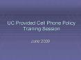 UC Provided Cell Phone Policy Training Session PowerPoint PPT Presentation