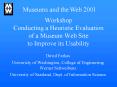Workshop Conducting a Heuristic Evaluation of a Museum Web Site to Improve its Usability