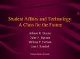 Student Affairs and Technology: A Class for the Future PowerPoint PPT Presentation