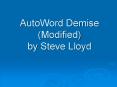 AutoWord Demise (Modified) by Steve Lloyd PowerPoint PPT Presentation