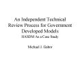 An Independent Technical Review Process for Government Developed Models PowerPoint PPT Presentation