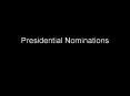 Presidential Nominations PowerPoint PPT Presentation