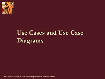 Use Cases and Use Case Diagrams