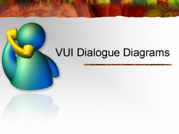 VUI Dialogue Diagrams