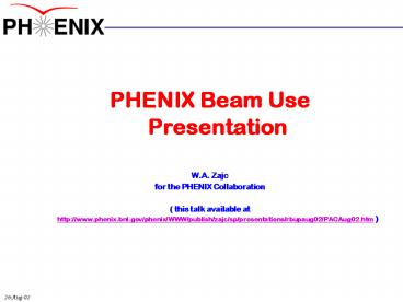PHENIX Beam Use Presentation