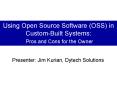 Using Open Source Software OSS in CustomBuilt Systems: Pros and Cons for the Owner PowerPoint PPT Presentation