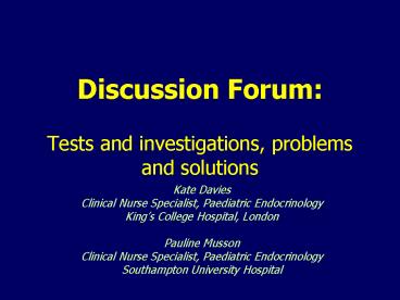 Discussion Forum: Tests and investigations, problems and solutions