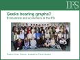 Geeks bearing graphs? Economists and economics at the IFS PowerPoint PPT Presentation