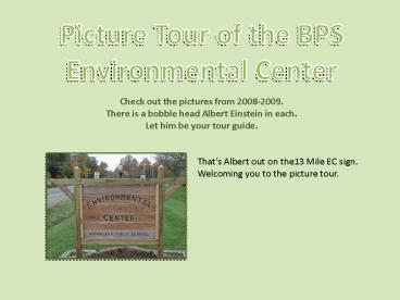 Picture Tour of the BPS Environmental Center