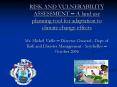 RISK AND VULNERABILITY ASSESSMENT A land use planning tool for adaptation to climate change effects PowerPoint PPT Presentation
