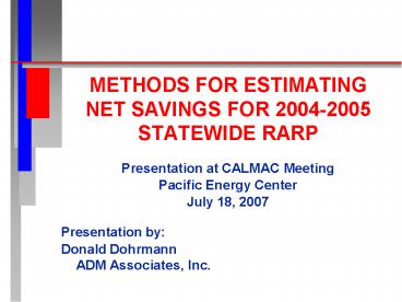 METHODS FOR ESTIMATING NET SAVINGS FOR 2004-2005 STATEWIDE RARP