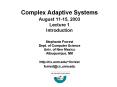 Complex Adaptive Systems August 1115, 2003 Lecture 1 Introduction Stephanie Forrest Dept' of Compute PowerPoint PPT Presentation