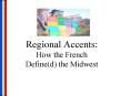 Regional Accents: How the French Defined the Midwest PowerPoint PPT Presentation