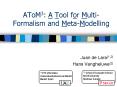 AToM3: A Tool for Multi-Formalism and Meta-Modelling PowerPoint PPT Presentation