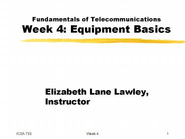 Fundamentals of Telecommunications Week 4: Equipment Basics