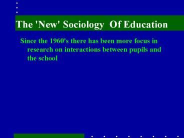 The 'New' Sociology Of Education