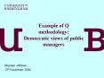 Example of Q methodology: Democratic views of public managers PowerPoint PPT Presentation