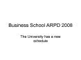 Business School ARPD 2008 PowerPoint PPT Presentation