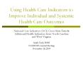 Using Health Care Indicators to Improve Individual and Systemic Health Care Outcomes PowerPoint PPT Presentation