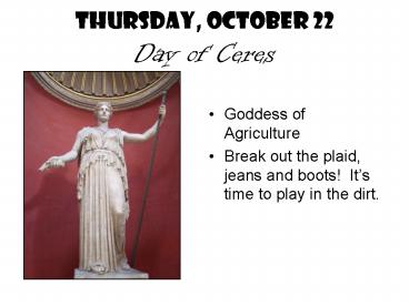 Thursday, October 22 Day of Ceres