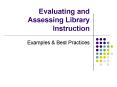 Evaluating and Assessing Library Instruction PowerPoint PPT Presentation