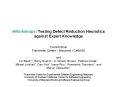 eWorkshops: Testing Defect Reduction Heuristics against Expert Knowledge Forrest Shull Fraunhofer Ce PowerPoint PPT Presentation