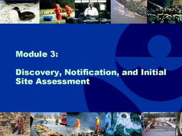 Module 3: Discovery, Notification, and Initial Site Assessment