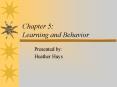 Chapter 5: Learning and Behavior PowerPoint PPT Presentation